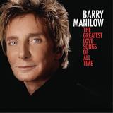 Barry Manilow Greatest Love Songs Of All Tim 