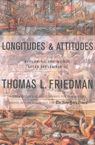 Thomas L. Friedman Longitudes And Attitudes Exploring The World After September 11 