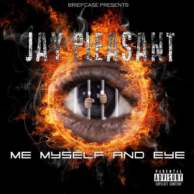 Jay Pleasant Me Myself And Eye 