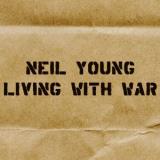 Neil Young Living With War 