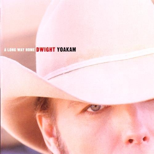 Dwight Yoakam Long Way Home CD R 