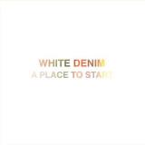 White Denim Place To Start (jamie Lidell R 7 Inch Single 