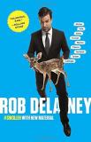 Rob Delaney Rob Delaney Mother. Wife. Sister. Human. Warrior. Falcon. Yar 