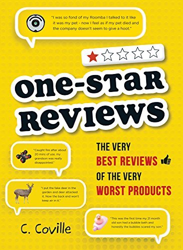 C. Coville One Star Reviews The Very Best Reviews Of The Very Worst Products 