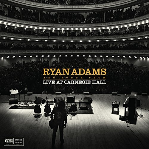 Ryan Adams Ten Songs From Live At Carnegie Hall 