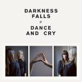 Darkness Falls Dance & Cry 