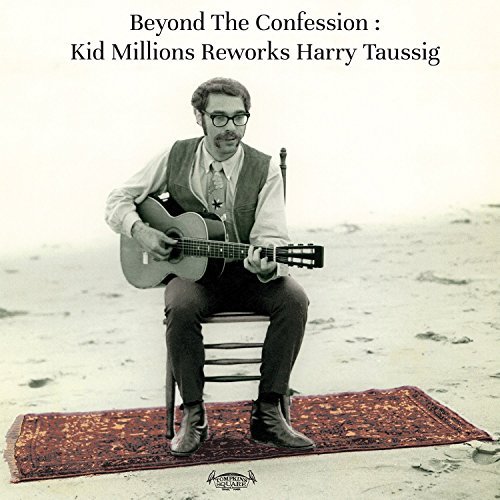 Kid Millions Beyond The Confession Kid Millions Re Works Harry Taussig 