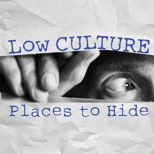 Low Culture Places To Hide 