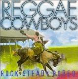 Reggae Cowboys Rock Steady Rodeo 