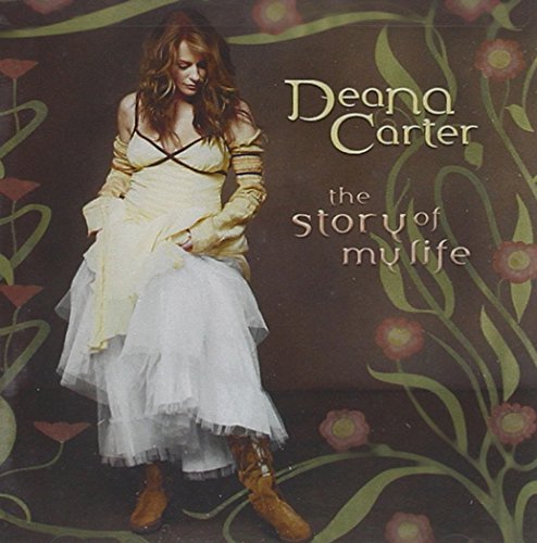 Deana Carter Story Of My Life 