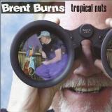 Burns Brent Tropical Nuts 