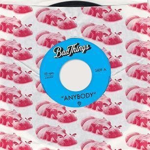 Bad Things Anybody 7 Inch Single 