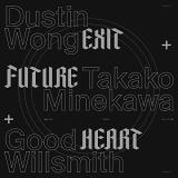 Dustin Wong + Takako Minekawa + Good Willsmith Exit Future Heart Download Card Included 