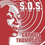 Carroll Thompson S.O.S. (save Our Sons) 