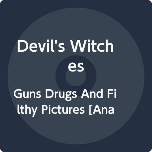 Devil's Witches Guns Drugs & Filthy Pictures 