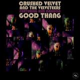 Crushed Velvet & The Velveteer Good Thang (feat. Kim Dawson & 