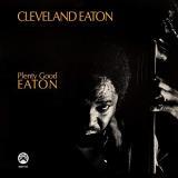 Cleveland Eaton Plenty Good Eaton (remastered Vinyl Edition) 