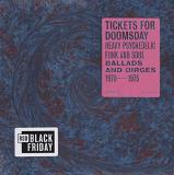 Tickets For Doomsday Heavy Psychedelic Funk Soul Ballads & Dirges 1970 1975 