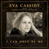 Eva Cassidy London Symphony Orchestra & Christopher Willis I Can Only Be Me 