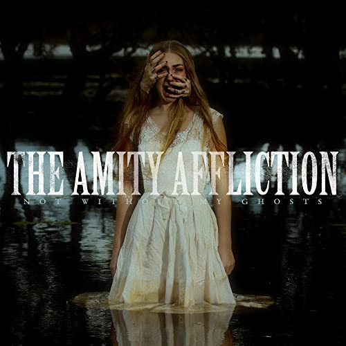 The Amity Affliction Not Without My Ghosts 