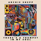 Archie Shepp There's A Trumpet In My Soul Amped Exclusive 